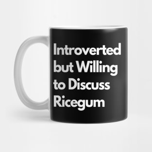 Introverted but Willing to Discuss Ricegum Mug